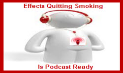 Effects Quitting Smoking Is Podcast Ready